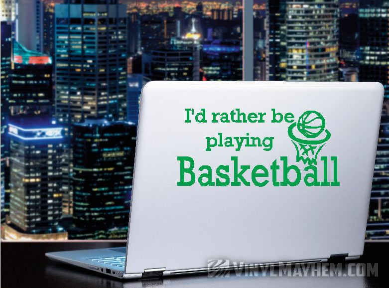I&#39;d Rather be Playing Basketball vinyl sticker