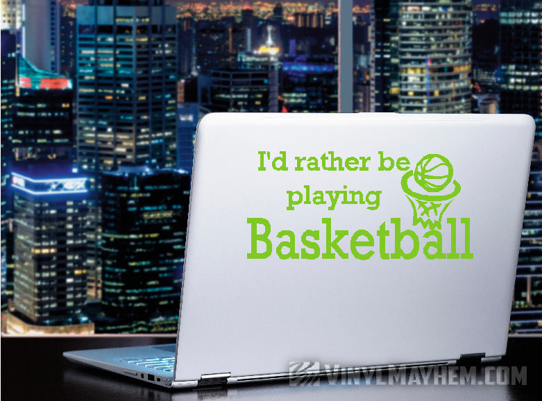 I&#39;d Rather be Playing Basketball vinyl sticker