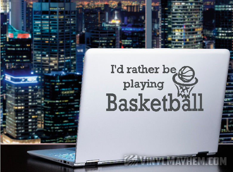 I&#39;d Rather be Playing Basketball vinyl sticker