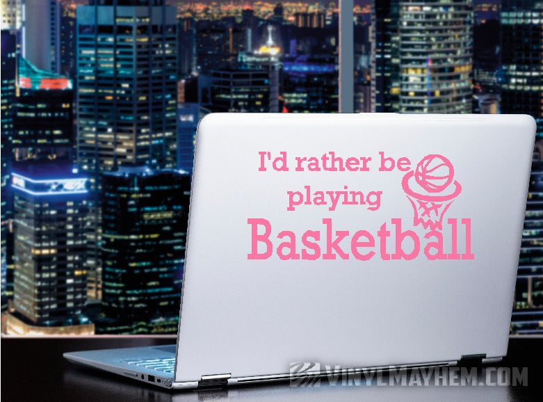 I&#39;d Rather be Playing Basketball vinyl sticker