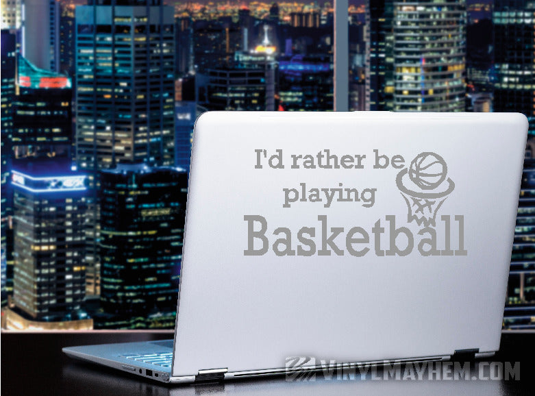 I&#39;d Rather be Playing Basketball vinyl sticker