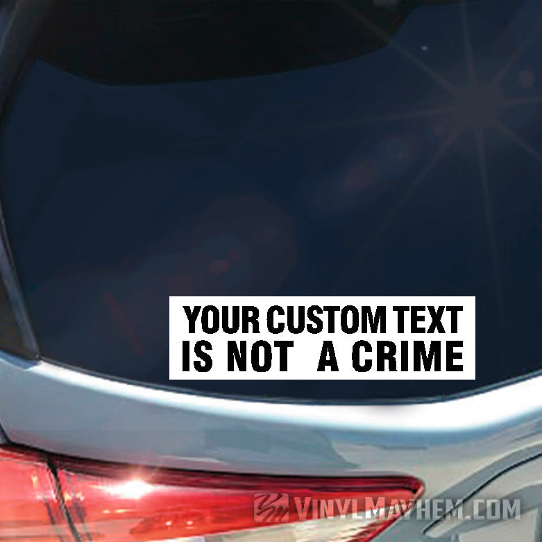 Is Not A Crime custom text sticker