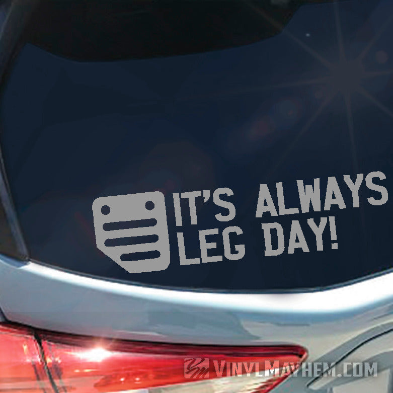 always on pedals It's Always Leg Day clutch pedal vinyl sticker 6.25” x 18” / Silver Metallic
