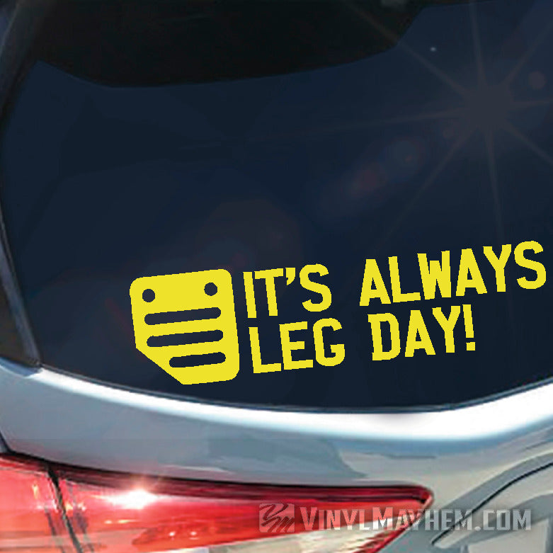 It's Always Leg Day clutch pedal vinyl sticker 2.75” x 8” / Gold Metallic