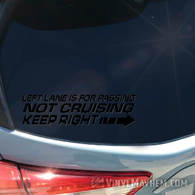 Left lane Is For Passing Not Cruising Keep Right vinyl sticker