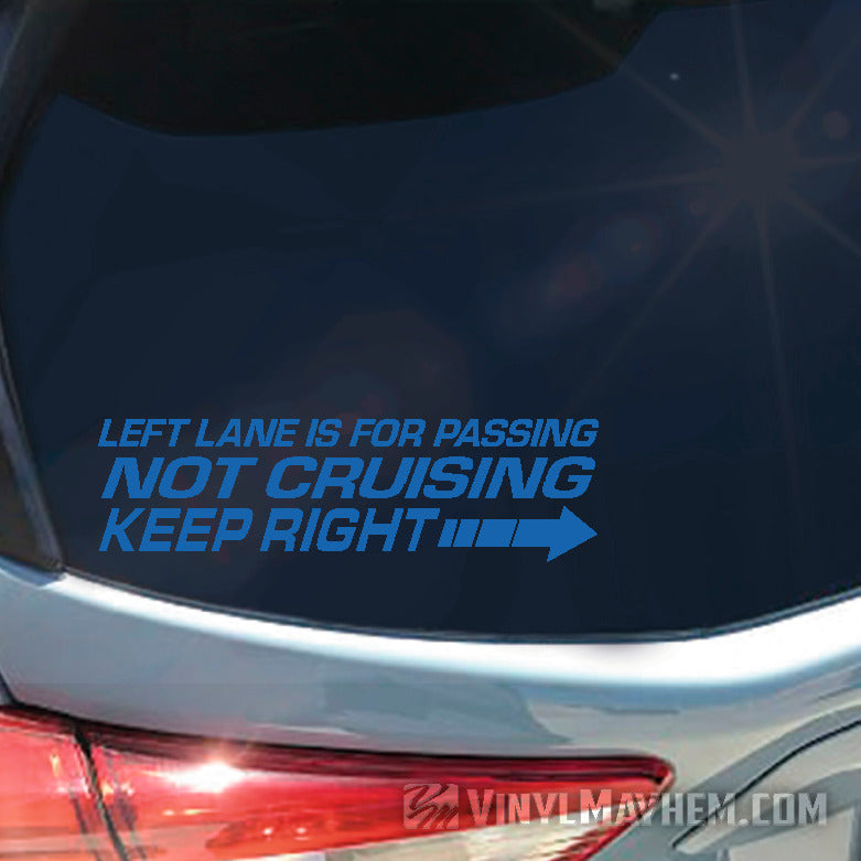 Left lane Is For Passing Not Cruising Keep Right vinyl sticker