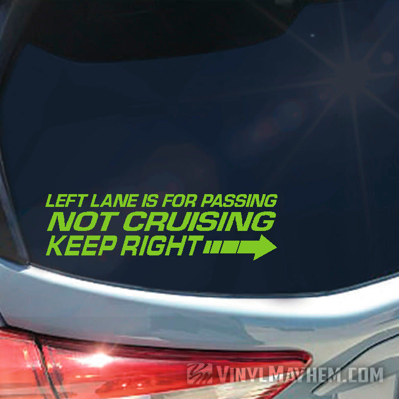 Left lane Is For Passing Not Cruising Keep Right vinyl sticker