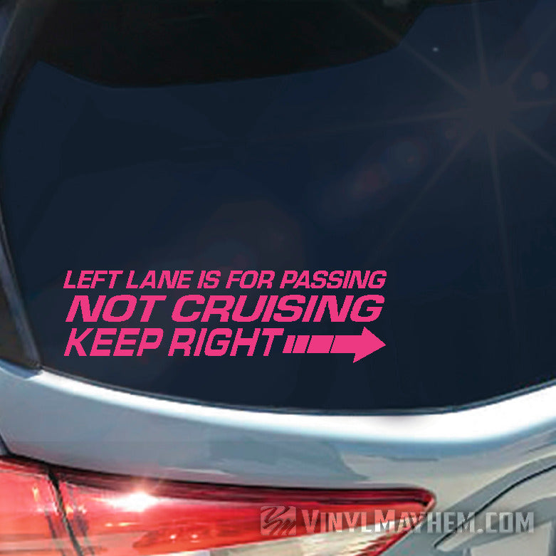 Left lane Is For Passing Not Cruising Keep Right vinyl sticker
