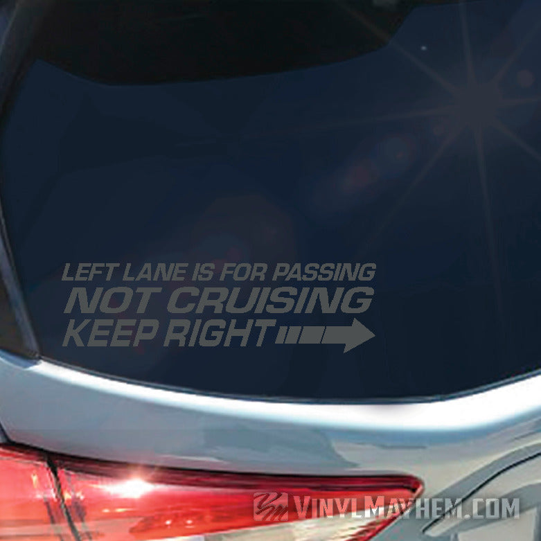 Left lane Is For Passing Not Cruising Keep Right vinyl sticker
