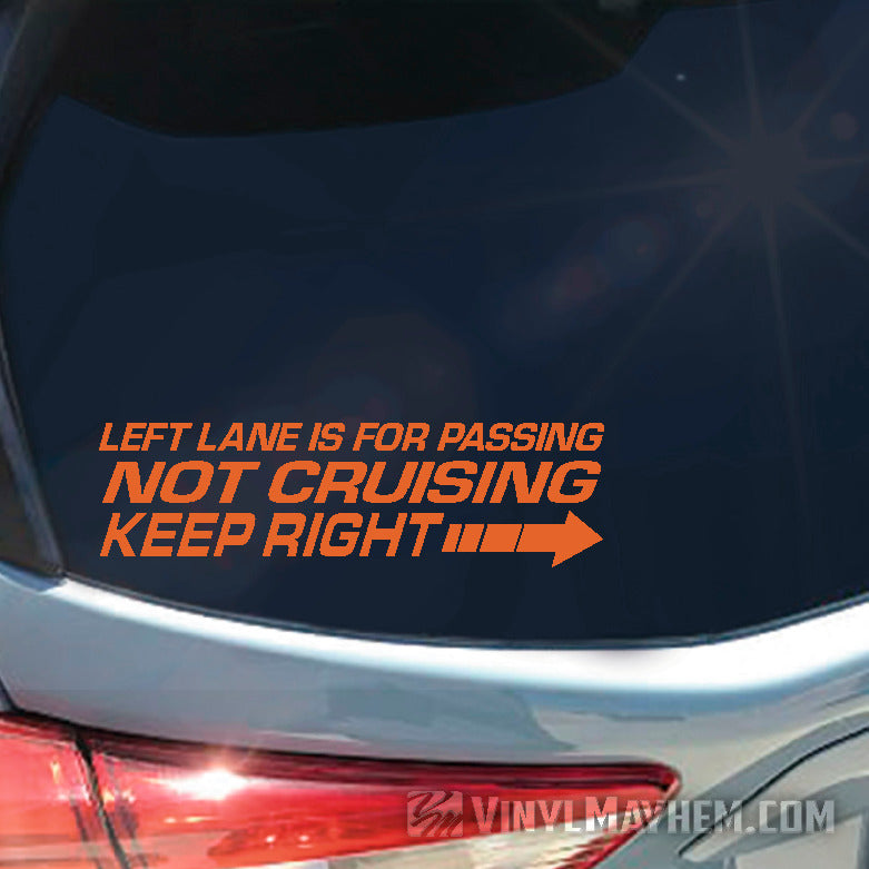 Left lane Is For Passing Not Cruising Keep Right vinyl sticker