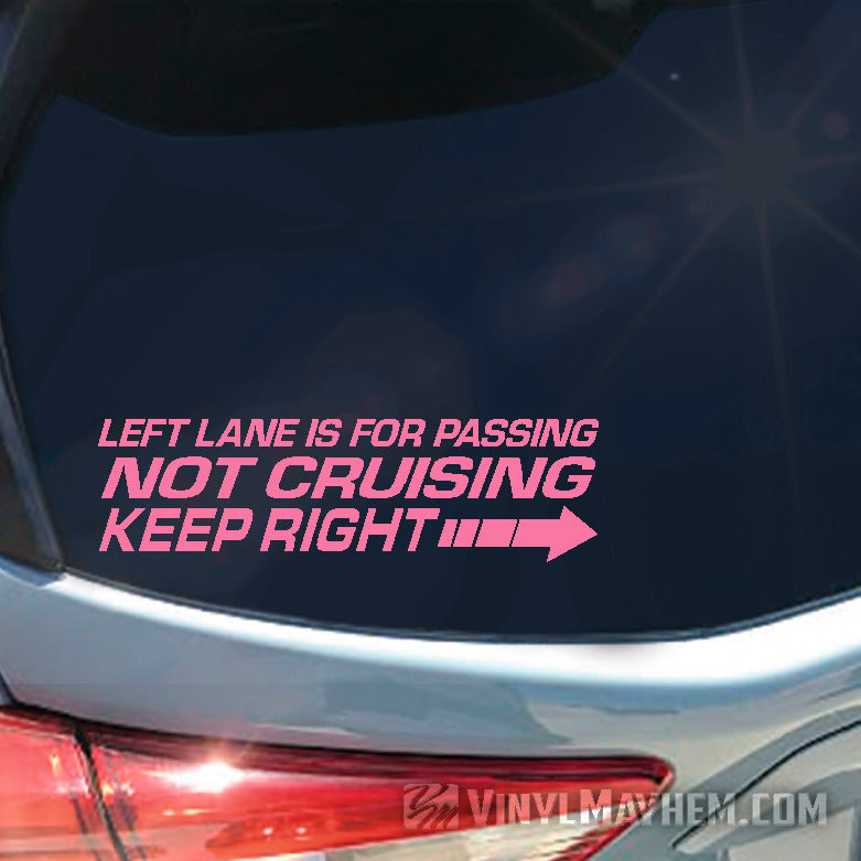 Left lane Is For Passing Not Cruising Keep Right vinyl sticker
