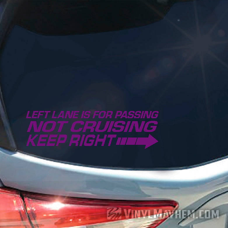 Left lane Is For Passing Not Cruising Keep Right vinyl sticker