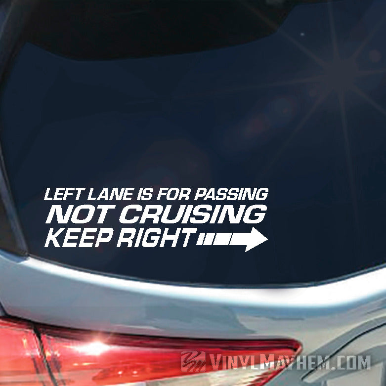 Left lane Is For Passing Not Cruising Keep Right vinyl sticker