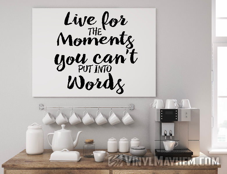 Live for the Moments You Can’t Put into Words vinyl sticker