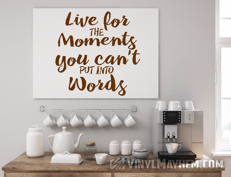 Live for the Moments You Can’t Put into Words vinyl sticker