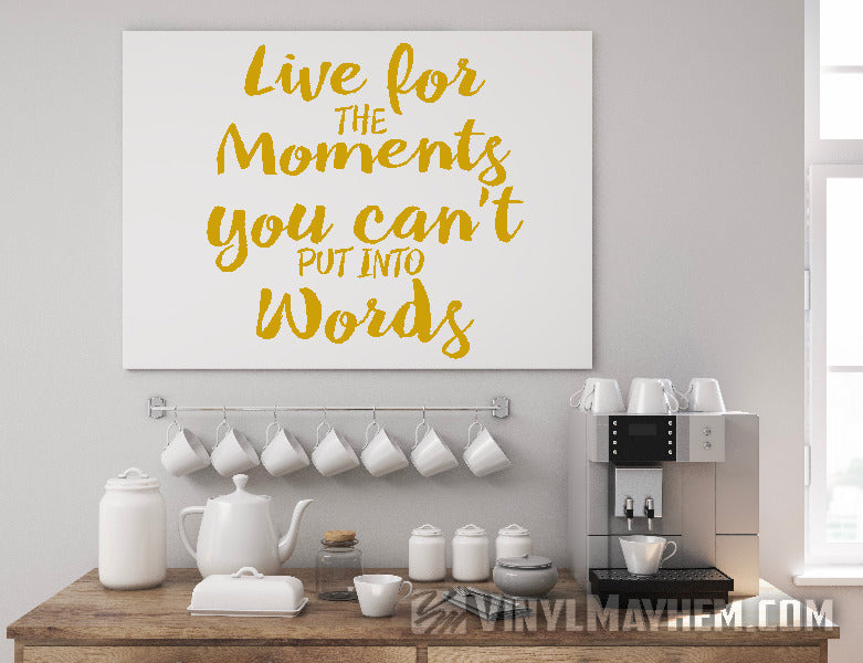 Live for the Moments You Can’t Put into Words vinyl sticker
