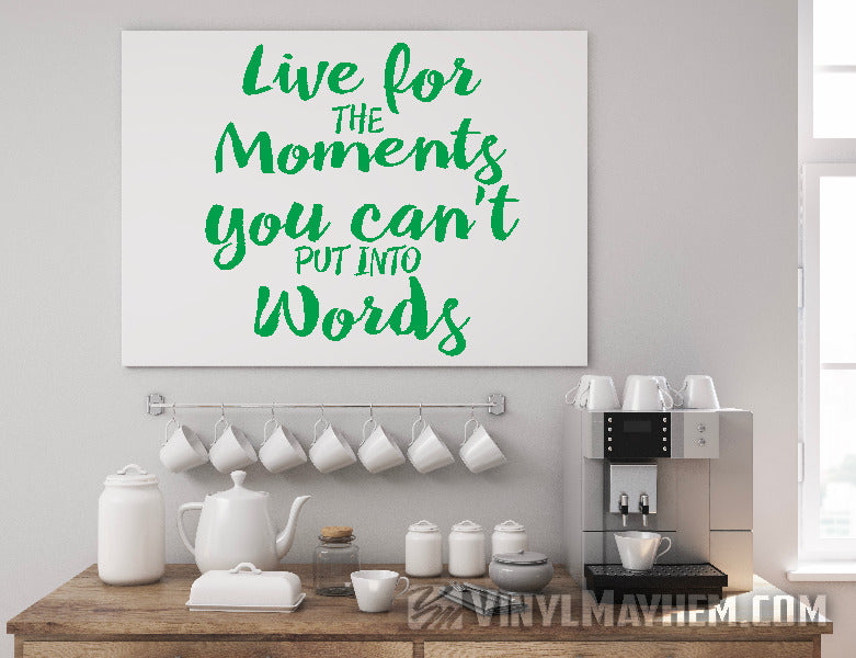 Live for the Moments You Can’t Put into Words vinyl sticker