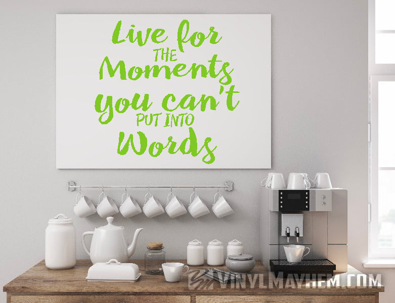 Live for the Moments You Can’t Put into Words vinyl sticker