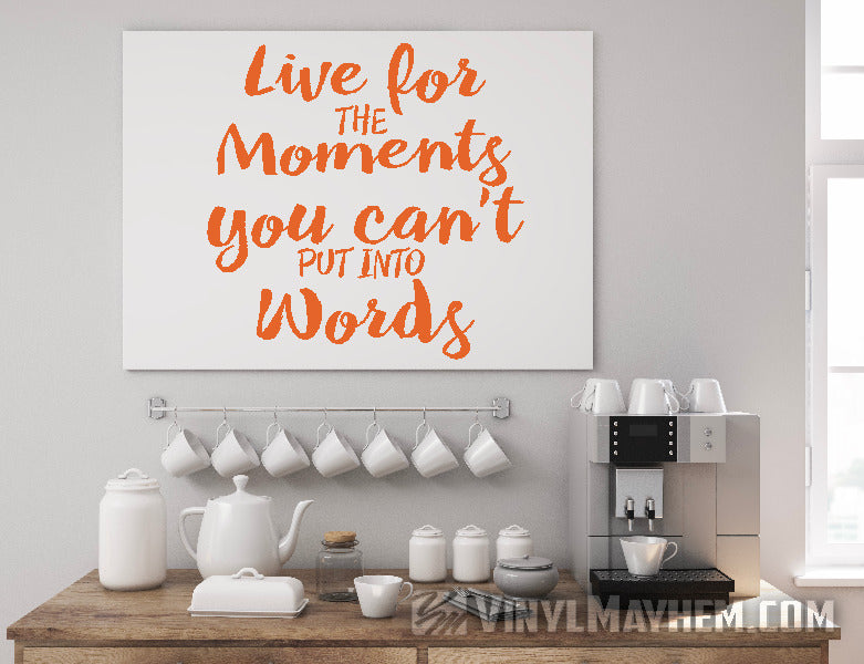 Live for the Moments You Can’t Put into Words vinyl sticker