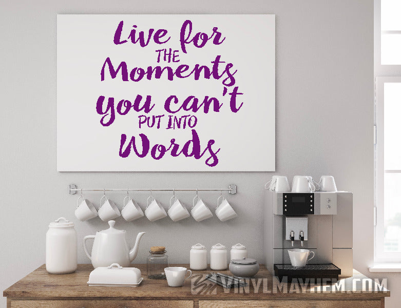 Live for the Moments You Can’t Put into Words vinyl sticker