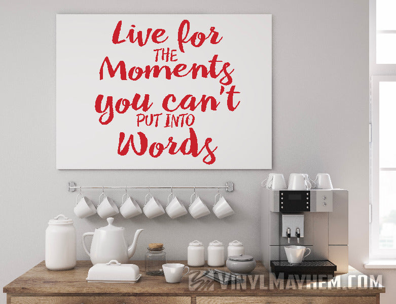 Live for the Moments You Can’t Put into Words vinyl sticker