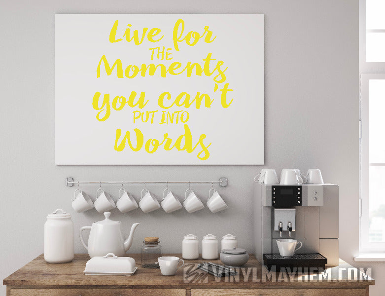 Live for the Moments You Can’t Put into Words vinyl sticker