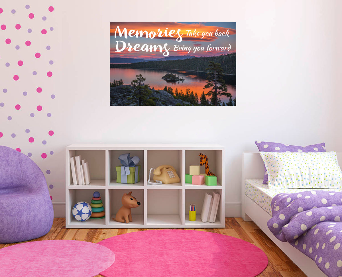 Memories Take You Back Dreams Bring You Forward print