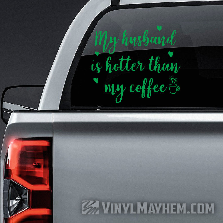 My husband is hotter than my coffee vinyl sticker