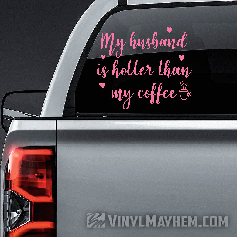 My husband is hotter than my coffee vinyl sticker