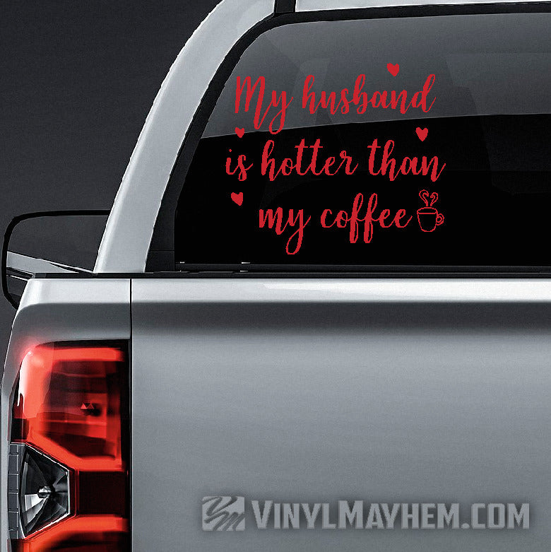 My husband is hotter than my coffee vinyl sticker