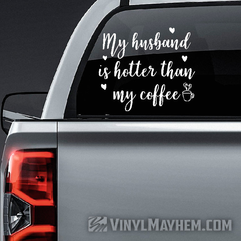 My husband is hotter than my coffee vinyl sticker
