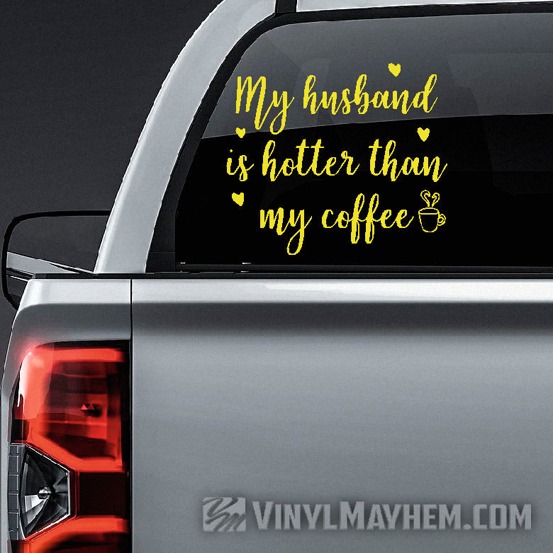 My husband is hotter than my coffee vinyl sticker