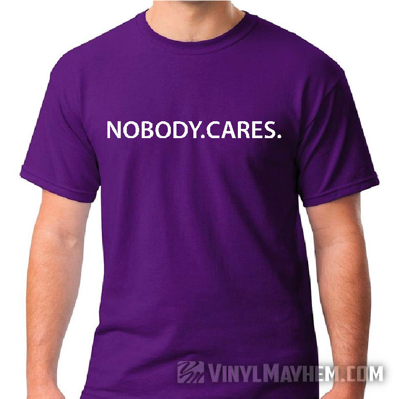 Nobody Cares T-Shirt