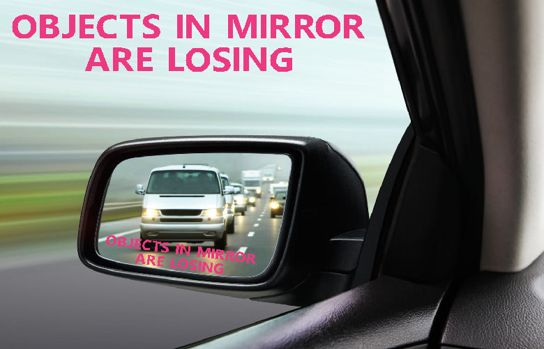 Objects In Mirror Are Losing rearview mirror vinyl sticker