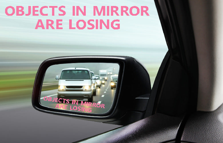 Objects In Mirror Are Losing rearview mirror vinyl sticker