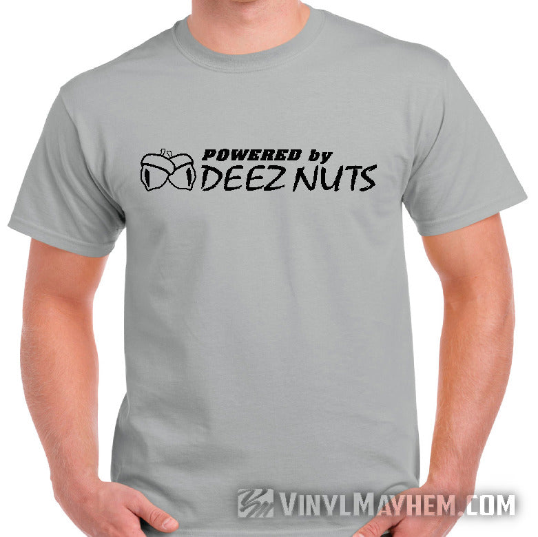 Powered by Deez Nuts T-Shirt