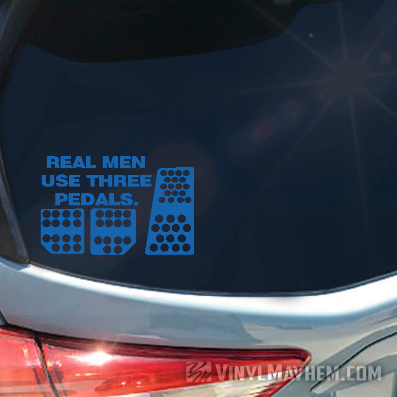 Real Men Use Three Pedals vinyl sticker