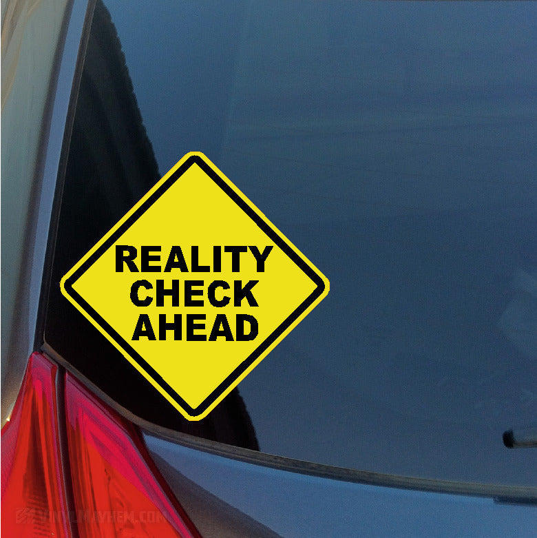 Reality Check Ahead caution traffic road sign sticker | Car Decals ...