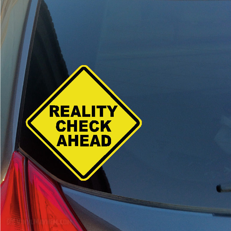 Reality Check Ahead caution traffic road sign sticker