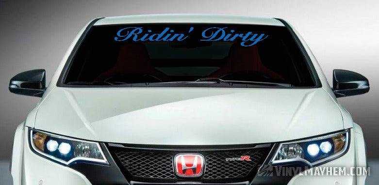 Ridin&#39; Dirty windshield vinyl sticker