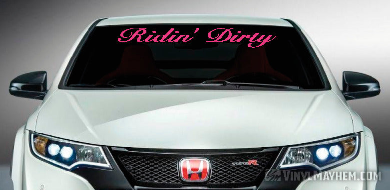 Ridin&#39; Dirty windshield vinyl sticker