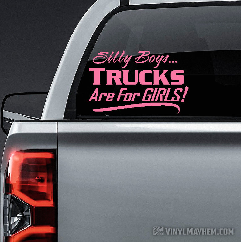 Silly Boys Trucks Are For Girls vinyl sticker
