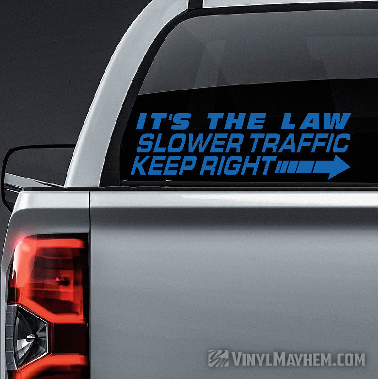 Slower Traffic Keep Right It&#39;s The Law vinyl sticker