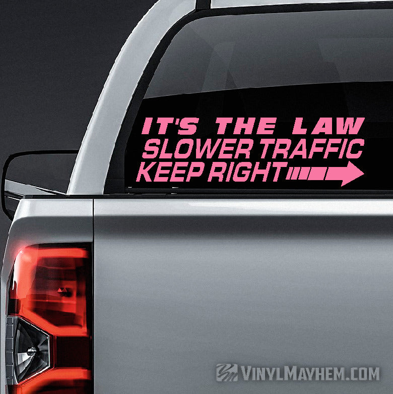 Slower Traffic Keep Right It&#39;s The Law vinyl stickers online