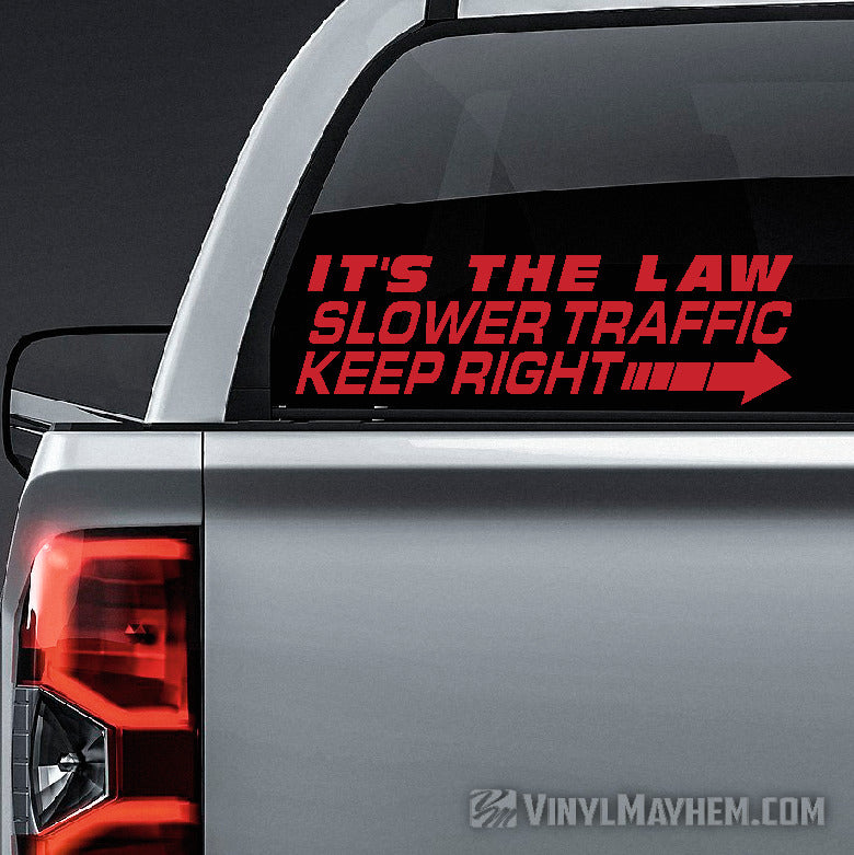 Slower Traffic Keep Right It&#39;s The Law vinyl sticker