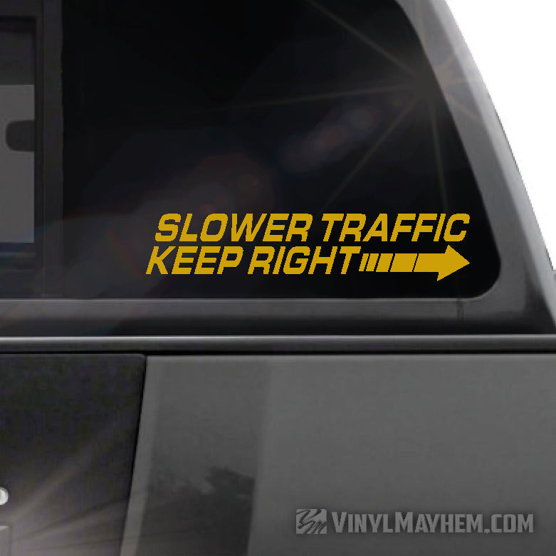 Slower Traffic Keep Right vinyl sticker