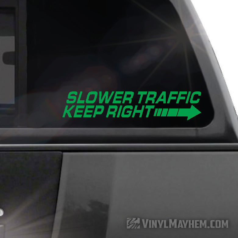 Slower Traffic Keep Right vinyl sticker