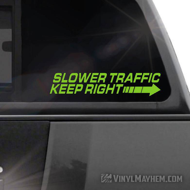 Slower Traffic Keep Right vinyl sticker