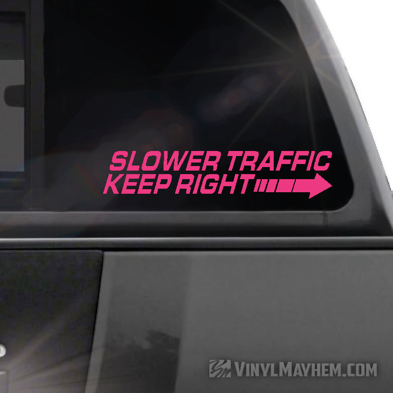Slower Traffic Keep Right vinyl sticker
