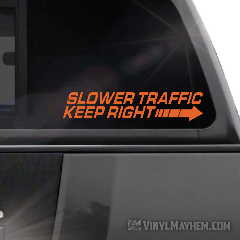 Slower Traffic Keep Right vinyl sticker